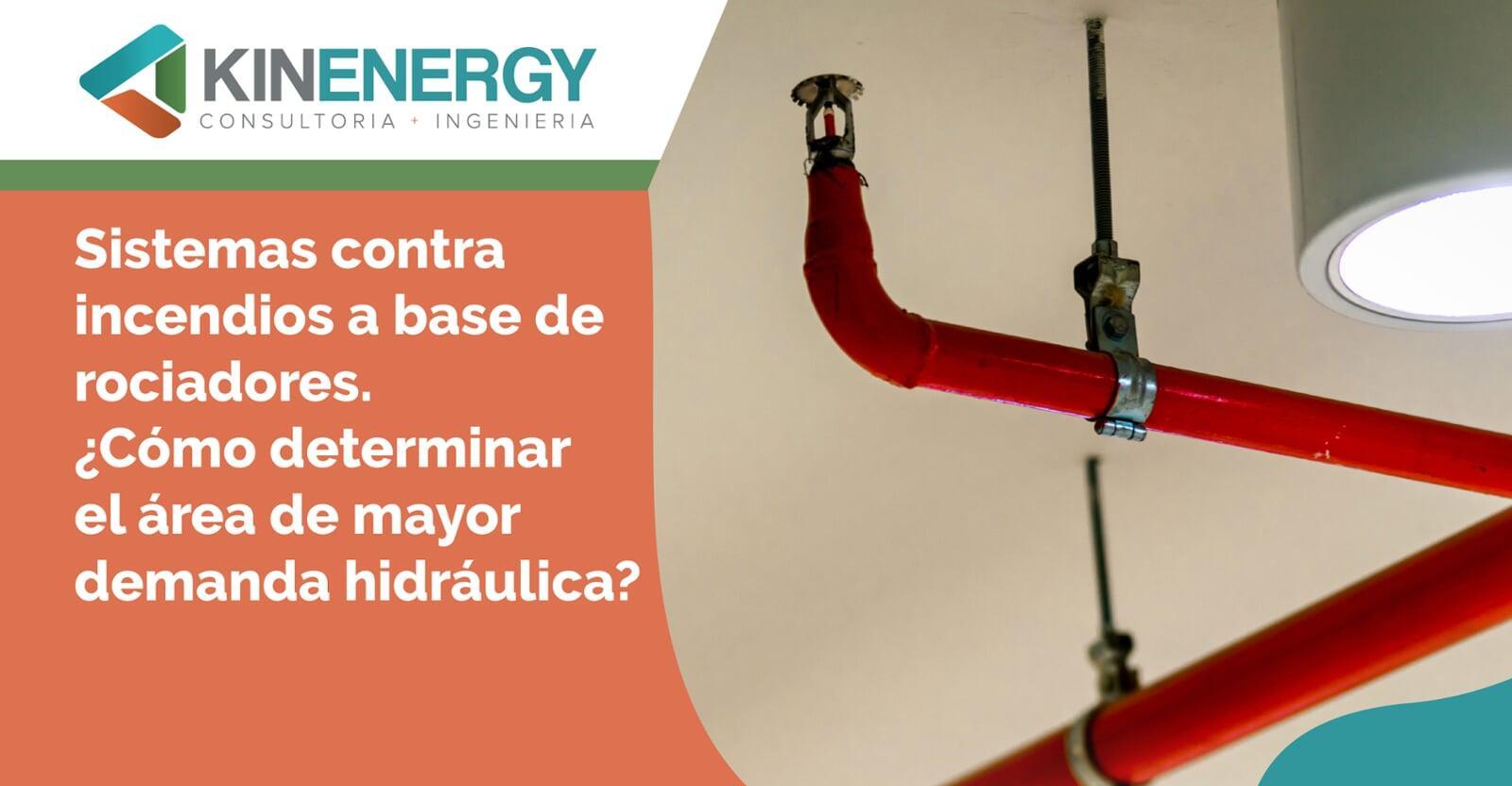 Sistemas contra incendios a base de rociadores. ¿Cómo determinar el área de mayor demanda hidráulica?
